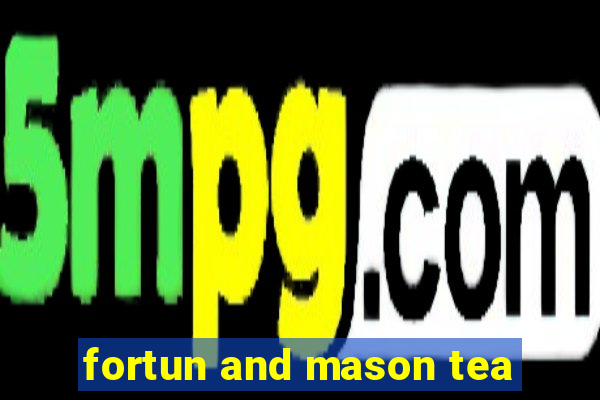 fortun and mason tea